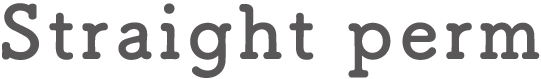 Straight perm