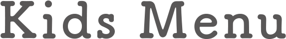 Kids Menu